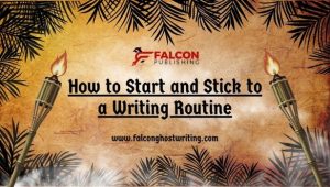 How to Start and Stick to a Writing Routine